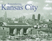 Remembering Kansas City By Lara Copeland (Text by (Art/Photo Books)) Cover Image