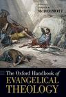 The Oxford Handbook of Evangelical Theology (Oxford Handbooks) Cover Image