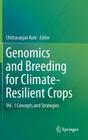 Genomics and Breeding for Climate-Resilient Crops: Vol. 1 Concepts and Strategies By Chittaranjan Kole (Editor) Cover Image