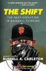 The Shift: The Next Evolution in Baseball Thinking By Russell A. Carleton, Jeff Passan (Foreword by) Cover Image