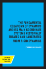 The Fundamental Equations of Dynamics and Its Main Coordinate Systems Vectorially Treated and Illustrated from Rigid Dynamics By Frederick Slate Cover Image