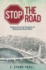 Stop the Road: Stories from the Trenches of Baltimore's Road Wars Cover Image