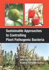 Sustainable Approaches to Controlling Plant Pathogenic Bacteria By V. Rajesh Kannan (Editor), Kubilay Kurtulus Bastas (Editor) Cover Image