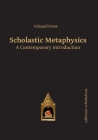Scholastic Metaphysics: A Contemporary Introduction (Scholastic Editions - Editiones Scholasticae) Cover Image