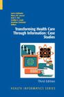 Transforming Health Care Through Information: Case Studies (Health Informatics) By Laura Einbinder (Editor), Nancy M. Lorenzi (Editor), Joan Ash (Editor) Cover Image