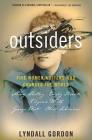 Outsiders: Five Women Writers Who Changed the World By Lyndall Gordon Cover Image