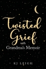 Twisted Grief with Grandma's Memoir Cover Image
