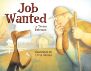 Job Wanted By Teresa Bateman, Chris Sheban (Illustrator) Cover Image