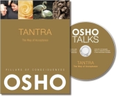 Tantra: The Way of Acceptance [With CD (Audio)] (Pillars of Consciousness) By Osho, Osho International Foundation (Editor) Cover Image