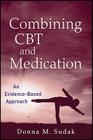Combining CBT and Medication: An Evidence-Based Approach By Donna M. Sudak Cover Image