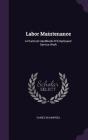 Labor Maintenance: A Practical Handbook of Employees' Service Work By Daniel Bloomfield Cover Image