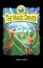 The Magic Driver By Jason T. Ross, Benedict Rullan (Illustrator) Cover Image