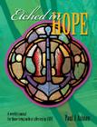 Etched in Hope: A Weekly Journal for Those Living with or Affected by HIV/AIDS By Paul J. Ashton Cover Image