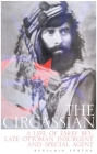 The Circassian: A Life of Esref Bey, Late Ottoman Insurgent and Special Agent By Benjamin C. Fortna Cover Image