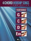 4-Chord Worship Songs for Guitar: Play 25 Worship Songs with Four Chords: G-C-D-Em Cover Image