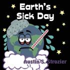 Earth's Sick Day By Austin S. Strozier, Kimberly Soesbee (Editor) Cover Image