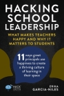Hacking School Leadership: What Makes Teachers Happy and Why It Matters to Students 11 ways great principals use happiness to create a thriving c (Hack Learning) Cover Image