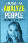 How to Analyze People By Stanley Pauley Cover Image