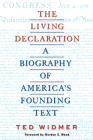 The Living Declaration: A Biography of America's Founding Text By Ted Widmer, Gordon S. Wood (Foreword by) Cover Image