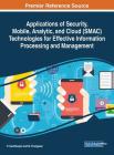 Applications of Security, Mobile, Analytic, and Cloud (SMAC) Technologies for Effective Information Processing and Management By P. Karthikeyan (Editor), M. Thangavel (Editor) Cover Image