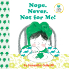 Nope. Never. Not For Me! (Little Senses) By Samantha Cotterill, Samantha Cotterill (Illustrator) Cover Image