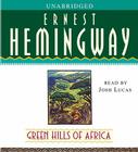 Green Hills of Africa By Ernest Hemingway, Josh Lucas (Read by) Cover Image