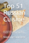 Top 51 Russian Cuisine: Uncomplicated, and easy to follow. Formulas to enrich your own Kitchen Cover Image