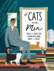 Of Cats and Men: Profiles of History's Great Cat-Loving Artists, Writers, Thinkers, and Statesmen By Sam Kalda Cover Image