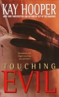 Touching Evil: A Bishop/Special Crimes Unit Novel By Kay Hooper Cover Image
