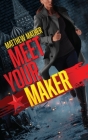 Meet Your Maker By Matthew Mather Cover Image