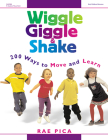 Wiggle, Giggle & Shake: Over 200 Ways to Move and Learn Cover Image
