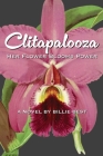 Clitapalooza: Her flower blooms power By Billie Best Cover Image