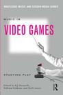Music In Video Games: Studying Play (Routledge Music and Screen Media) By K. J. Donnelly (Editor), William Gibbons (Editor), Neil Lerner (Editor) Cover Image