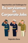 Opportunities and Challenges for Ex-servicemen in Corporate Jobs Cover Image