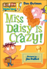 Miss Daisy Is Crazy! (My Weird School #1) By Dan Gutman, Jim Paillot (Illustrator) Cover Image