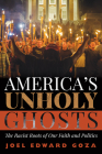 America's Unholy Ghosts By Joel Edward Goza Cover Image