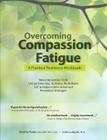 Overcoming Compassion Fatigue: A Practical Resilience Workbook By Martha Teater, John Ludgate Cover Image