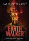 Earth Walker (Fire & Ice #3) By Karen Payton Holt Cover Image