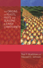 The Origins of Feasts, Fasts, and Seasons in Early Christianity By Paul F. Bradshaw, Maxwell E. Johnson Cover Image