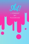 Shit! I Forgot My Password: (Pink) A Premium Internet Password Notebook to Organize Usernames and Passwords for Disorganized People By Cheeky Weeky Diaries Cover Image