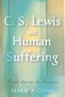 C. S. Lewis and Human Suffering: Light Among the Shadows By Marie A. Conn Cover Image