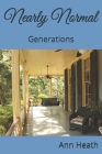 Nearly Normal (Generations #1) By Ann Heath Cover Image