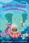 Monkey and Elephant and a Secret Birthday Surprise (Candlewick Sparks) By Carole Lexa Schaefer, Galia Bernstein (Illustrator) Cover Image