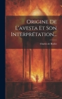 Origine De L'avesta Et Son Interprétation... Cover Image