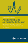 Rechtsnorm Und Ästhetische Reflexion: Studien Zum Verhältnis Zwischen Den Hermeneutiken Des Rechts Und Der Literatur Cover Image