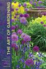 The Art of Gardening: Design Inspiration and Innovative Planting Techniques from Chanticleer By R. William Thomas Cover Image
