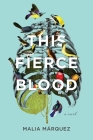 This Fierce Blood: A Novel By Malia Márquez Cover Image