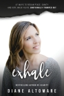 Exhale: 47 Ways To Regain Peace, Sanity And Hope When You're Emotionally Trumped Out Cover Image