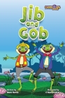 Jib and Gob By Bace Flores, Marie Gaudet (Editor), Kaveendra Ariyarathna (Illustrator) Cover Image