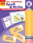 Skill Sharpeners: Spell & Write, Kindergarten Workbook By Evan-Moor Corporation Cover Image